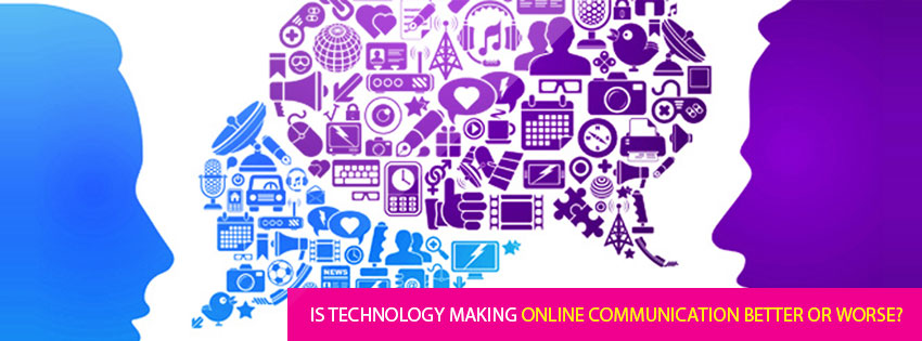 Is Technology Making Online Communication Better or Worse?